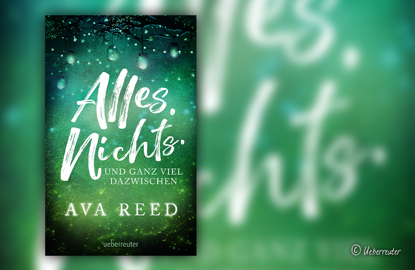 Buch-Rezension | Ava Reed: “Alles. Nichts. Und ganz viel dazwischen”
